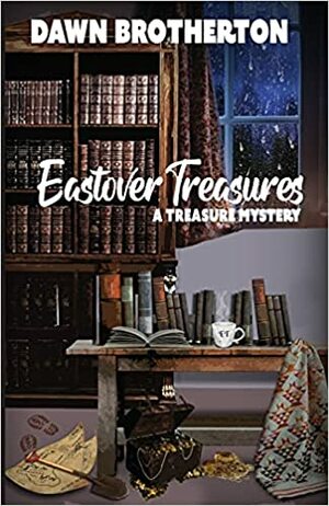 Eastover Treasures by Dawn Brotherton