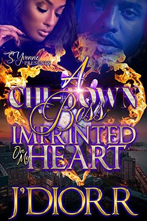 A Chi-Town Boss Imprinted On My Heart by J'Diorr, J'Diorr