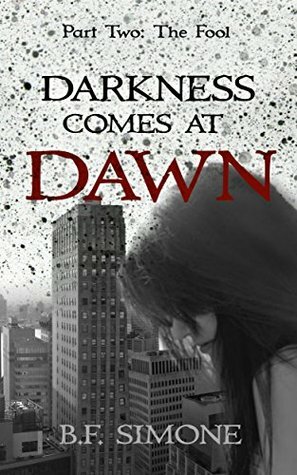 Darkness Comes At Dawn: The Fool by Francina Simone