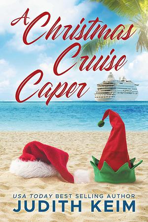 A Christmas Cruise Caper: A Short Christmas Story by Judith Keim, Judith Keim