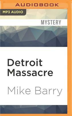 Detroit Massacre by Mike Barry