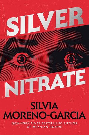 Silver Nitrate by Silvia Moreno-Garcia