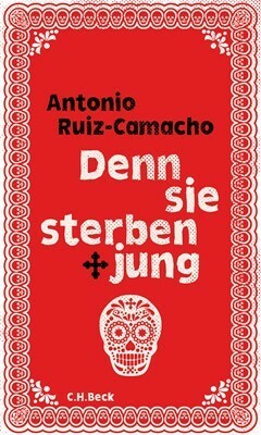 Denn sie sterben jung by Antonio Ruiz-Camacho