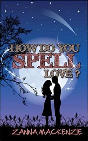 How Do You Spell Love? by Zanna Mackenzie