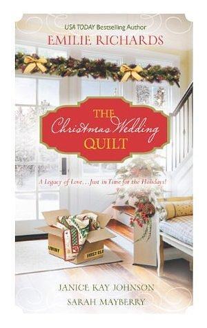 The Christmas Wedding Quilt: An Anthology by Sarah Mayberry, Emilie Richards, Emilie Richards, Janice Kay Johnson