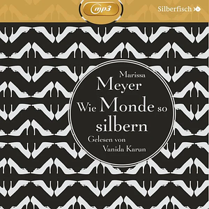 Wie Monde so silbern by Marissa Meyer