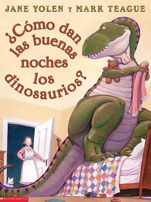 ¿Como Dan las Buenas Noches los Dinosaurios? by Jane Yolen