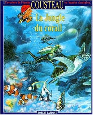 La jungle du corail by Yves Paccalet, Jacques-Yves Cousteau