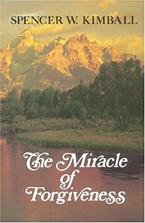 The Miracle of Forgiveness by Spencer W. Kimball