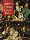 Down Santa Claus Lane (Christmas Remembered) by Leisure Arts Inc.