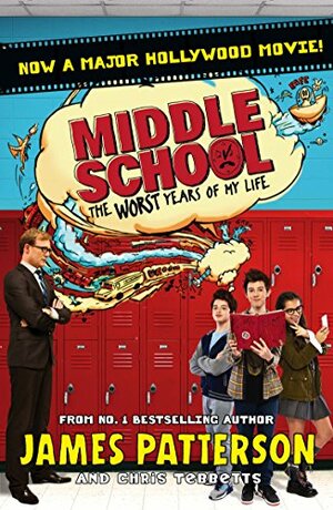 Middle School: The Worst Years of My Life: by James Patterson