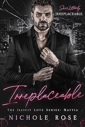 Irreplaceable by Nichole Rose