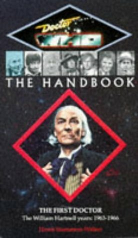 Doctor Who: The Handbook - The First Doctor by Stephen James Walker, David J. Howe, Mark Stammers