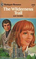 The Wilderness Trail by Kay Thorpe