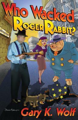 Who Wacked Roger Rabbit? by Gary K. Wolf
