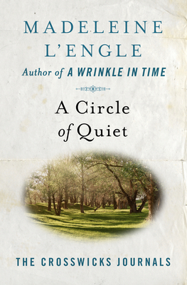 A Circle of Quiet by Madeleine L'Engle