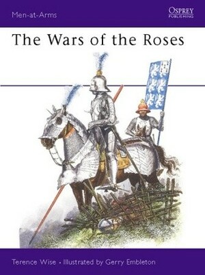 The Wars of the Roses by Terence Wise