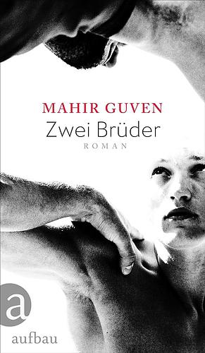 Zwei Brüder : Roman by Mahir Güven
