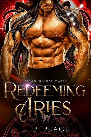 Redeeming Aries  by L.P. Peace