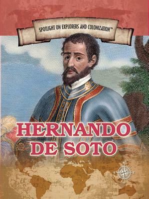 Hernando de Soto: First European to Cross the Mississippi by Robert Z. Cohen