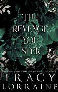 The Revenge You Seek by Tracy Lorraine