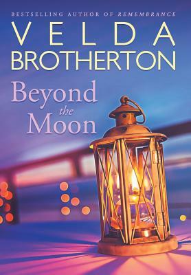 Beyond the Moon by Velda Brotherton