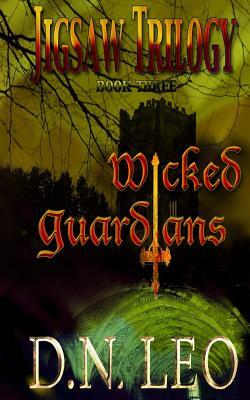 Wicked Guardians (Jigsaw Trilogy - Book 3): Outlanders of the Multiverse Series by D. N. Leo