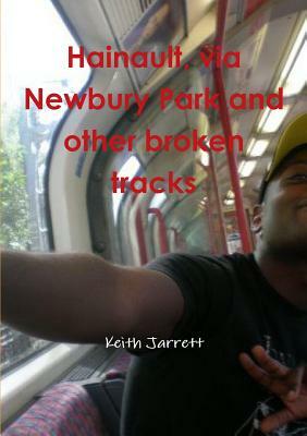 Hainault, Via Newbury Park and Other Broken Tracks by Keith Jarrett