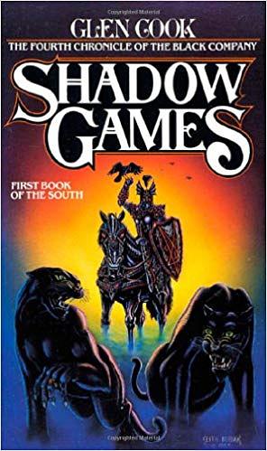 Shadow Games: The Fourth Chronicles of the Black Company: First Book of the South by Glen Cook