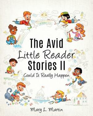 The Avid Little Reader Stories II by Mary L. Martin