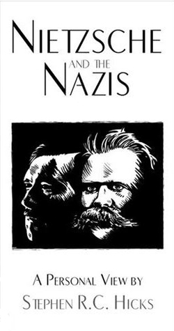 Nietzsche and the Nazis by Stephen R.C. Hicks, Christopher Vaughan