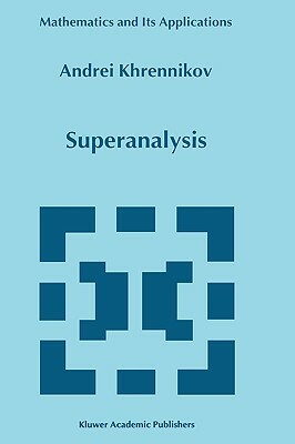 Superanalysis by Andrei Y. Khrennikov