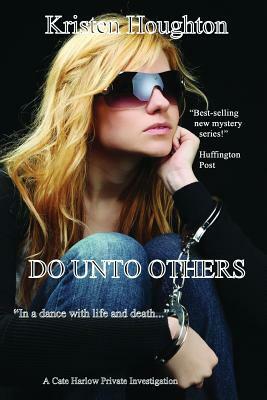 Do Unto Others by Kristen Houghton