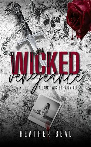 Wicked Vengeance  by Heather Beal