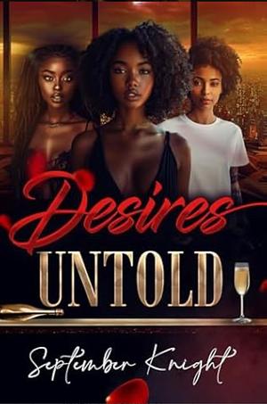 Desires Untold: An African American Sapphic Romance  by September Knight