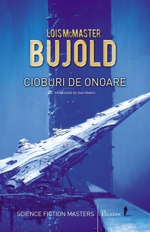 Cioburi de onoare by Lois McMaster Bujold