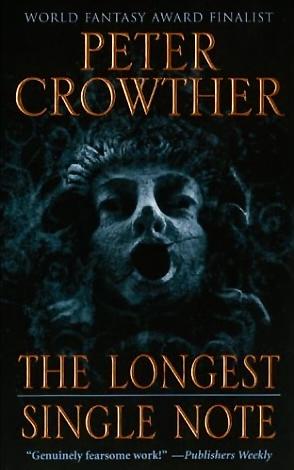 The Longest Single Note by Peter Crowther