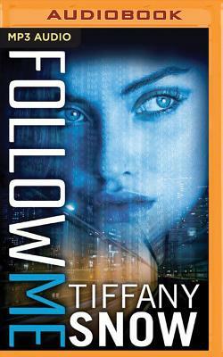 Follow Me by Tiffany Snow