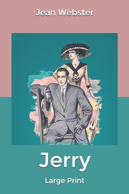 Jerry: Large Print by Jean Webster