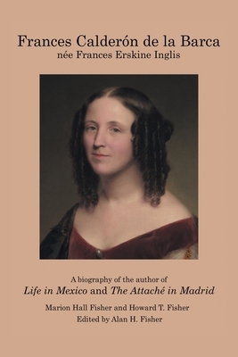 Frances Calderón De La Barca by Howard T. Fisher, Marion Hall Fisher