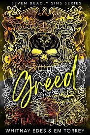 Greed: Seven Deadly Sins Series  by Em Torrey, Whitnay Edes