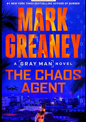 The Chaos Agent by Mark Greaney, Mark Greaney