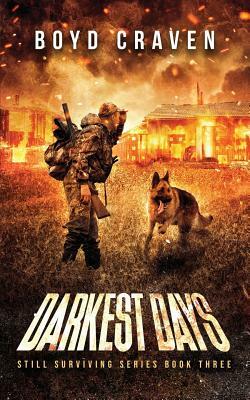 Darkest Days: Still Surviving by Boyd Craven III