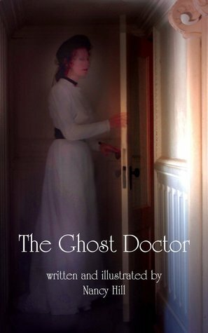 The Ghost Doctor by Nancy Hill