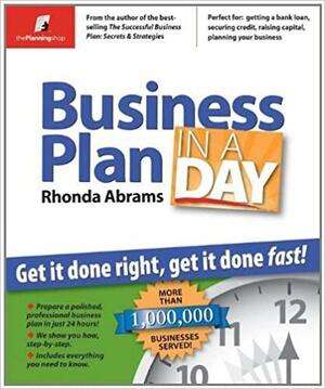 Business Plan in a Day: Get It Done Right, Get It Done Fast! by Rhonda M. Abrams, Julie Vallone