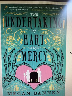 The Undertaking of Hart and Mercy by Megan Bannen