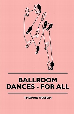Ballroom Dances - For All by Thomas Parson