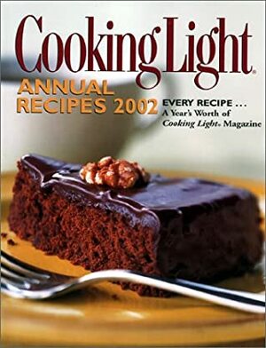 Cooking Light Annual Recipes 2002 by Cooking Light Magazine