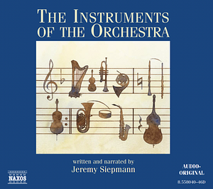 Instruments of the Orchestra by Jeremy Siepmann