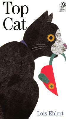 Top Cat by Lois Ehlert